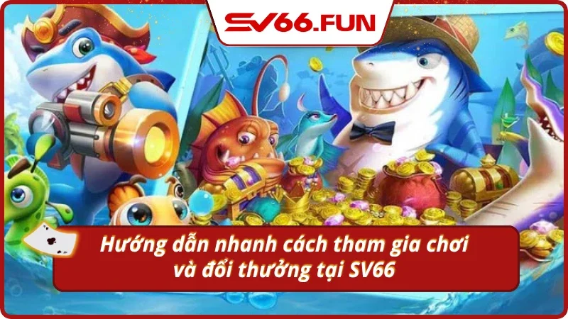 Hiểu nhanh cách vận hành tại SV66