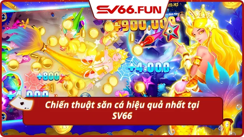 Chia sẻ bí kíp săn bắn cá long vương tại SV66