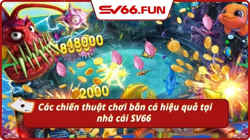  Một số chiến thuật chơi Bắn Cá Vàng đổi thưởng tại SV66