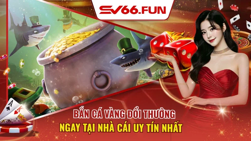 Bắn Cá Vàng