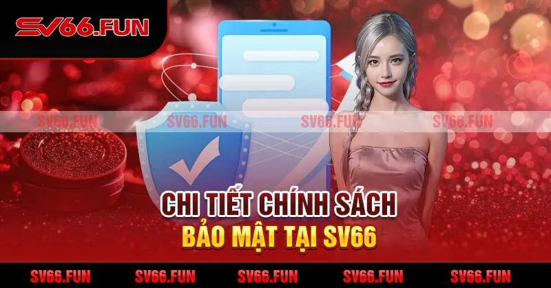 Chi tiết chính sách bảo mật tại SV66