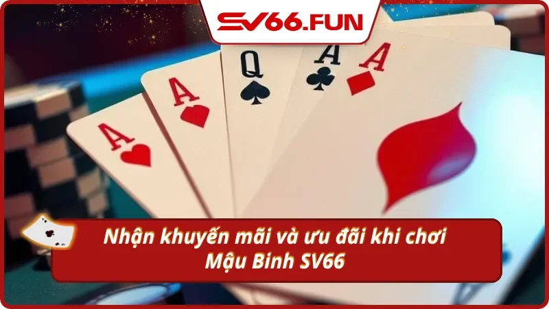 Khuyến mãi và ưu đãi lớn trong game bài Mậu Binh SV66