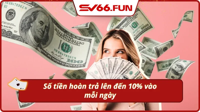 Chương trình hoàn tiền cược lên tới 10%