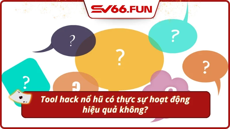 Liệu tool hack có hoạt động tại siêu nổ hũ?