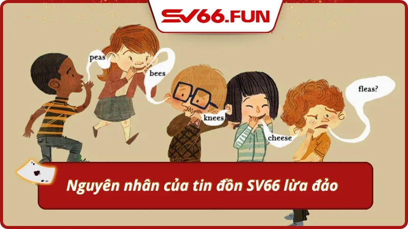 Nguyên nhân của tin đồn SV66 lừa đảo và sự thật phía sau 