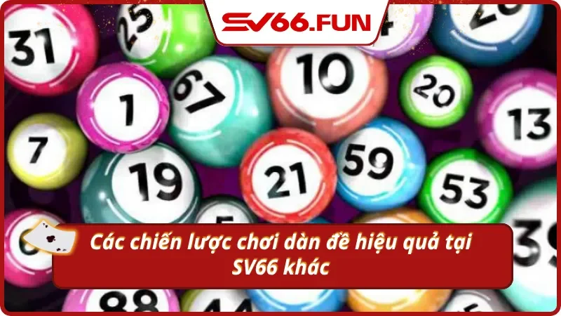 Chiến lược tạo dàn đề hay cho người chơi Sv66