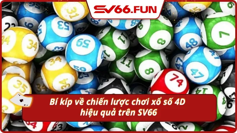 Chia sẻ nhanh các kinh nghiệm khi chơi xổ số Max 4D